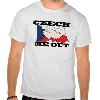 Czech Me Out Shirts