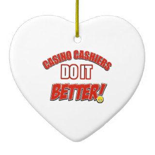 Casino Cashiers do it better Christmas Ornament