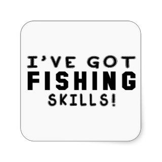 I Have Got Fishing Skills Sticker