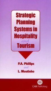 Strategic Planning Systems in Hospitality and Tourism Luiz Moutinho 9780851992860 Books