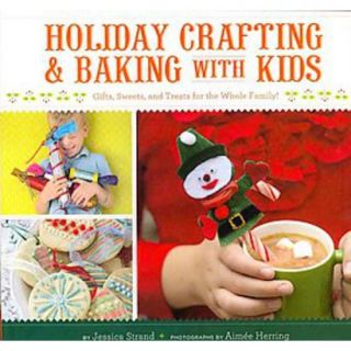 Holiday Crafting and Baking with Kids (Paperback)