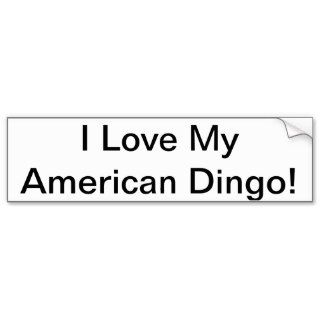 I Love My American Dingo Bumper Sticker