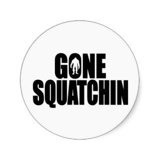 Funny GONE SQUATCHIN Design Special *BOBO* Edition Round Stickers
