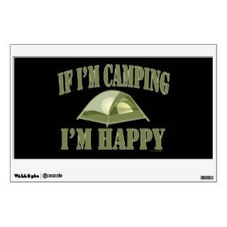 Recreational Fun If Im Camping Im Happy Wall Skins
