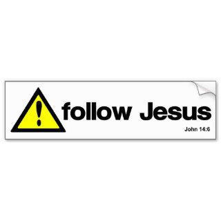 Caution follow Jesus Bumper Stickers