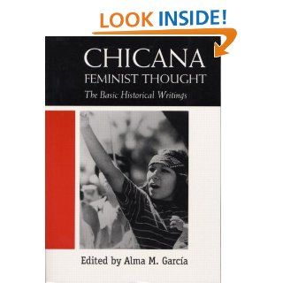 Chicana Feminist Thought The Basic Historical Writings Alma M. Garcia 9780415918015 Books