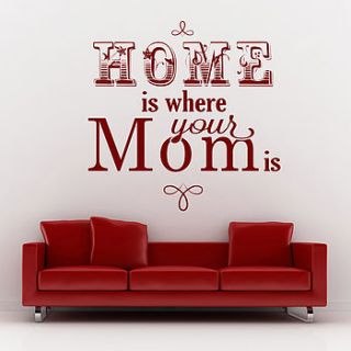 'home is where your mom is' wall sticker by wall art