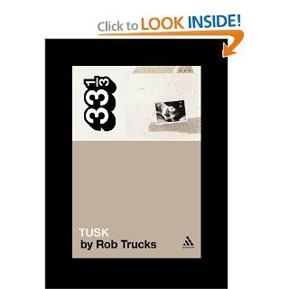 Fleetwood Mac's Tusk (33 1/3) Rob Trucks 9780826429025 Books