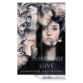 The Insects of Love A Tor Original eBook Genevieve Valentine Kindle Store