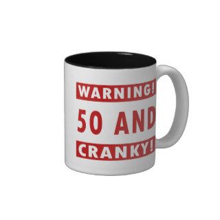 Cranky 50th Birthday Gag Gifts Mugs