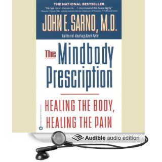 The Mindbody Prescription Healing the Body, Healing the Pain (Audible Audio Edition) John E. Sarno, Brian Holsopple Books