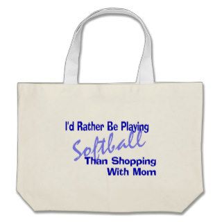 I'd Rather Be Playing Softball Tote Bags