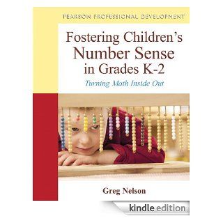 Fostering Children's Number Sense in Grades K 2 Turning Math Inside Out (New 2013 Curriculum & Instruction Titles) eBook Gregory Nelson Kindle Store