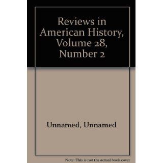 Reviews in American History, Volume 28, Number 2 Unnamed Unnamed Books