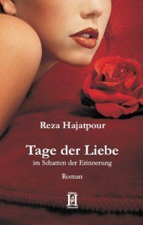 Tage der Liebe, im Schatten der Erinnerung Reza Hajatpour Bücher
