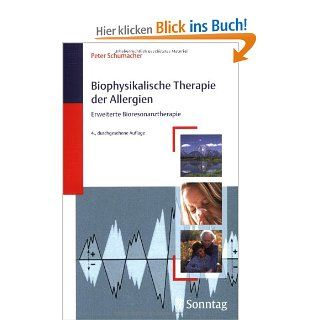 Bioresonanztherapie der Allergien Erweiterte Bioresonanztherapie Peter Schumacher Bücher