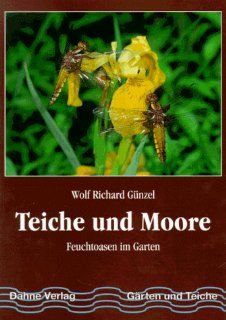 Teiche und Moore Feuchtoasen im Garten Wolf R. Gnzel Bücher