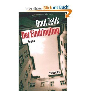 Der Eindringling Roman (edition suhrkamp) Raul Zelik Bücher