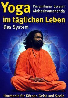 Yoga im tglichen Leben. Das System. Paramhans Swami Maheshwarananda Bücher