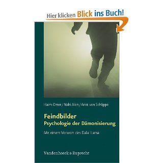 Feindbilder   Psychologie der Dmonisierung. Mit einem Vorwort des Dalai Lama Haim Omer, Arist von Schlippe, Nahi Alon Bücher