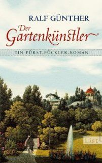 Der Gartenknstler Ein Frst Pckler Roman Ralf Gnther Bücher