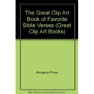 Great Clip Art Book of Favorite Bible Verses (Great Clip Art Books) Abingdon Press 9780687157075 Books
