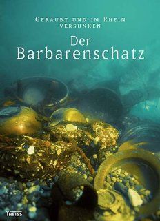 Der Barbarenschatz Geraubt und im Rhein versunken Speyer Historisches Museum der Pfalz Bücher