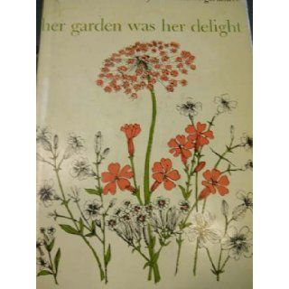 Her garden was her delight. Buckner. Hollingsworth Books