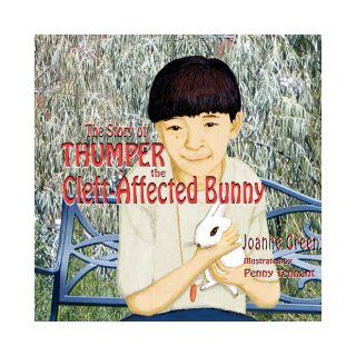 The Story of Thumper the Cleft Affected Bunny Joanne Green 9781897512142 Books