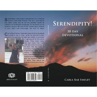 Serendipity 30 Day Devotional Carla Rae Fawley 9781463420659 Books