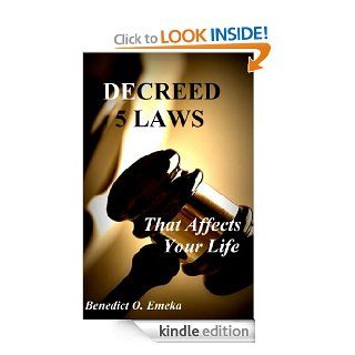 Decreed 5 Laws That Affects Your Life   Kindle edition by Benedict O. Emaka, Tarja Vanhoja. Religion & Spirituality Kindle eBooks @ .