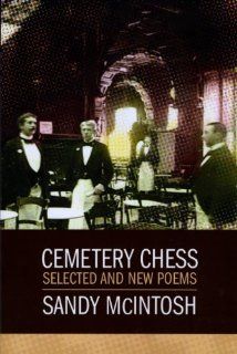 Cemetery Chess New and Selected Poems (9780984635368) Sandy McIntosh Books