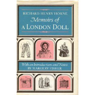 Memoirs of a London doll, written by herself R. H. Horne Books