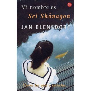 Mi nombre es Sei Shonagon / My name is Sei Shanagon Jan Blensdorf 9788466314800 Books