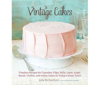 Vintage Cakes Cookbook by Julie Richardson —