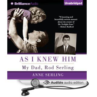 As I Knew Him My Dad, Rod Serling (Audible Audio Edition) Anne Serling Books
