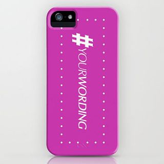 personalised hashtag smart phone case by flaming imp