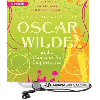 Oscar Wilde and a Death of No Importance (Audible Audio Edition) Gyles Brandreth, Bill Wallis Books
