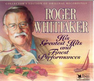 Roger Whittaker  His Greatest Hits and Finest Performances Music