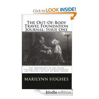 The Out Of Body Travel Foundation Journal Issue One The Importance of the Seven Virtues and Vices in Understanding the Practice of Out of Body Travel   Kindle edition by Marilynn Hughes. Religion & Spirituality Kindle eBooks @ .
