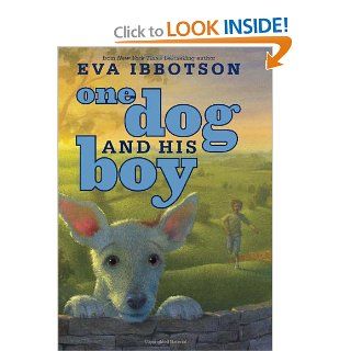 One Dog and His Boy Eva Ibbotson 9780545351966 Books