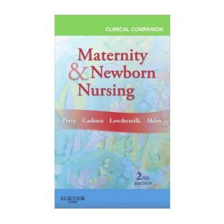 Clinical Companion for Maternity & Newborn Nursing (Paperback)   Common By (author) Deitra Leonard Lowdermilk By (author) Shannon E. Perry 0884384416196 Books
