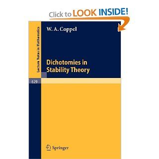 Dichotomies in Stability Theory (Lecture Notes in Mathematics) W. A. Coppel 9783540085362 Books