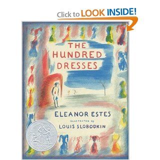 The Hundred Dresses Eleanor Estes, Louis Slobodkin 9780152052607 Books
