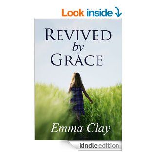 Revived by Grace (Journey of Grace Book 1) eBook Emma Clay Kindle Store