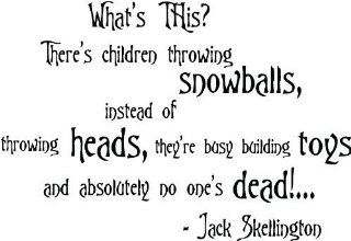 The Nightmare before Christmas wall quote What"s This? There"s children throwing snowballs, instead of throwing heads, they"re busy building toys and absolutely no one"s dead Sally and Jack Skellington cute Wall art Wall sayings quote 