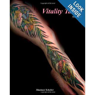 Vitality Tattoo Volume III Tattoo art by Shannon Schober Mr Shannon P Schober 9780981867731 Books