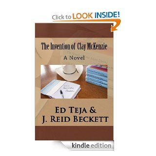 The Invention of Clay McKenzie   Kindle edition by Ed Teja, J. Reid Beckett. Literature & Fiction Kindle eBooks @ .