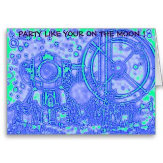 PARTY LIKE YOUR ON THE MOON  Birthday Card