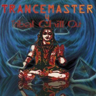 Trancemaster V.4 (Tribal Chill Out) Music